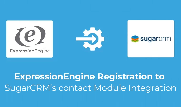 ExpressionEngine Registration to SugarCRM’s contact Module Integration
