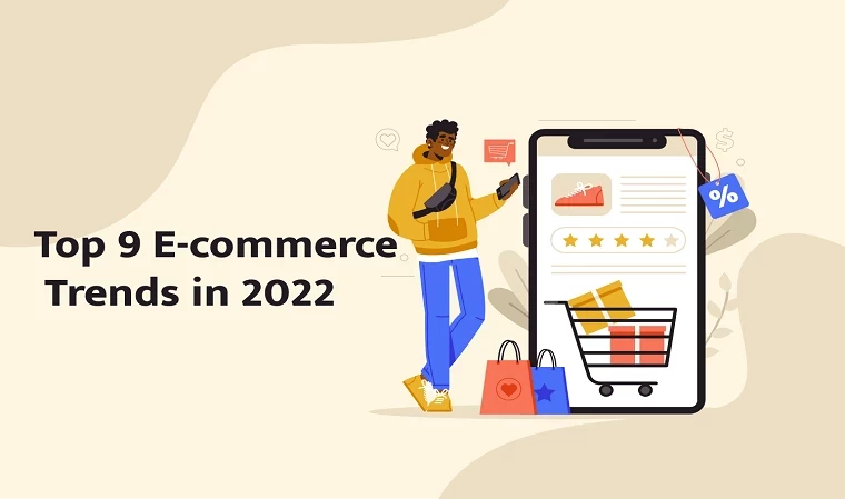 Top 9 E-commerce Trends in 2022