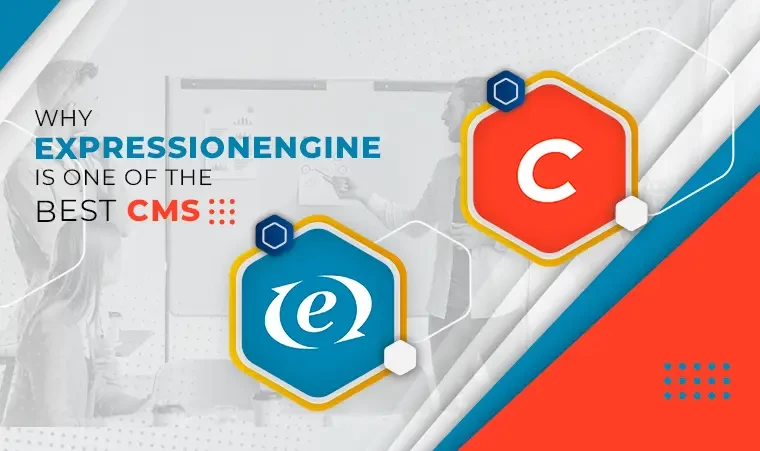 Why ExpressionEngine is one of the best CMS