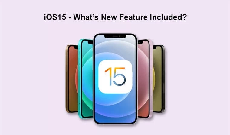 iOS15 - what’s new feature included?