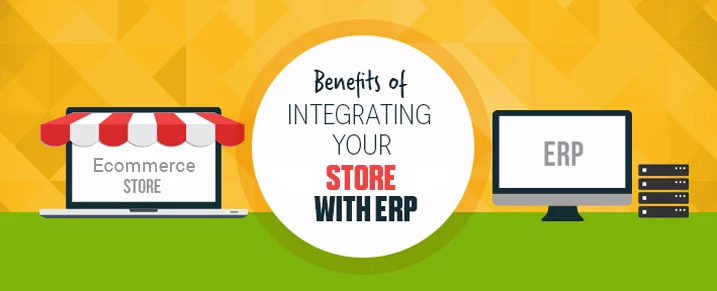 Key benefits of ERP and ecommerce integration